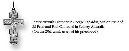 Interview with Protopriest George Lapardin, Senior Priest of SS Peter and Paul Cathedral in Sydney, Australia.