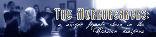 The Myrrhbearers: A Unique Female Choir In the Russian Diaspora